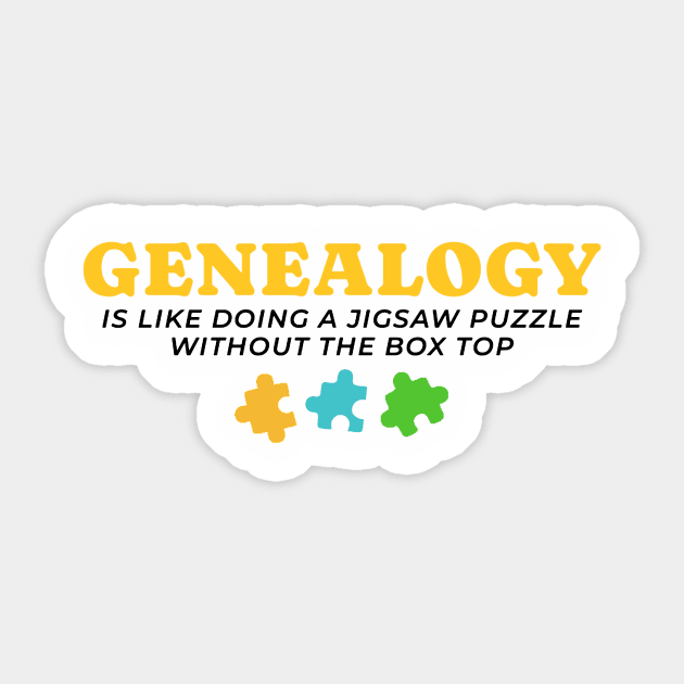 Genealogy Is Like Doing A Jigsaw Puzzle Without The Box Top Sticker by tiden.nyska